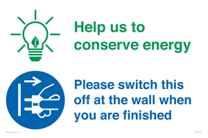 Help us to conserve energy - Switch this off at the wall when you are finished